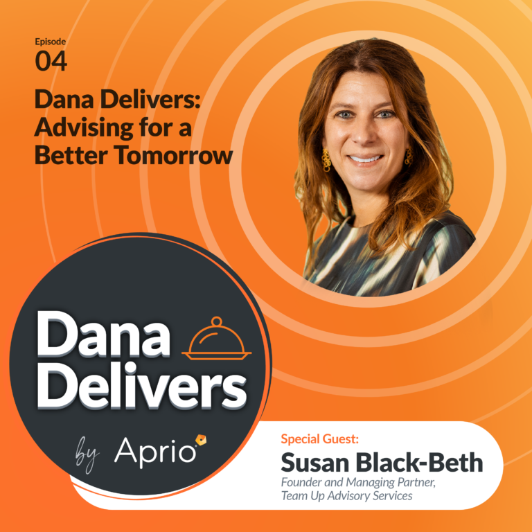 Dana Delivers: Advising for a Better Tomorrow - Aprio