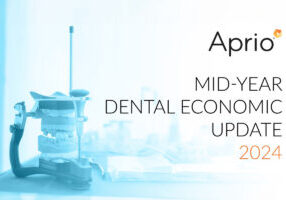 Aprio Mid-Year Dental Economic Update 2024